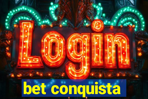 bet conquista