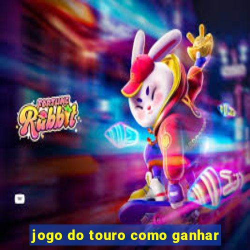 jogo do touro como ganhar