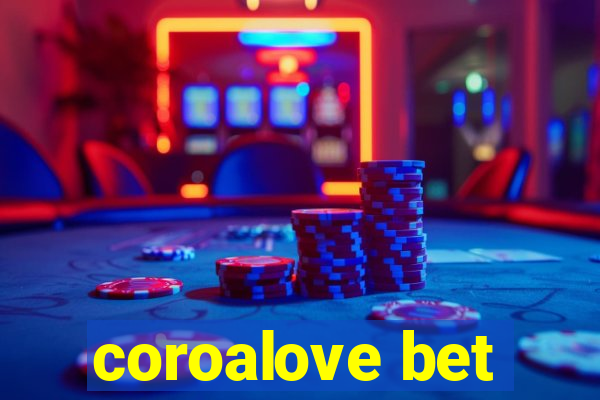 coroalove bet