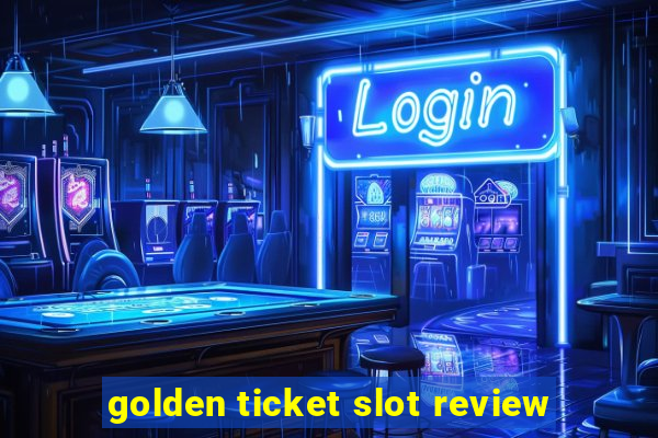 golden ticket slot review