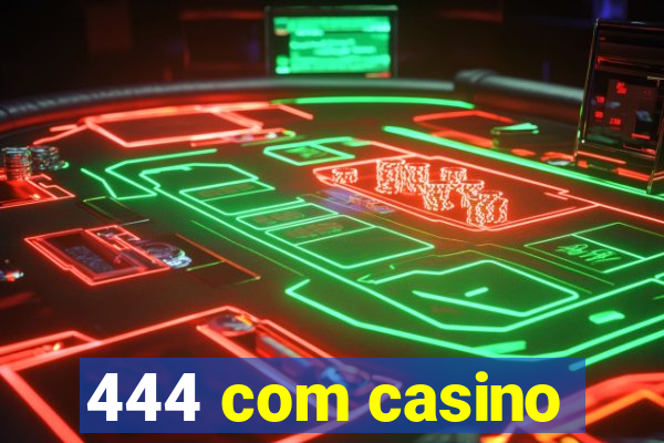 444 com casino