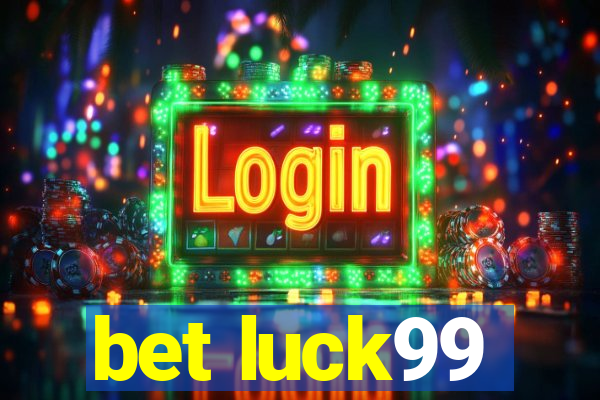 bet luck99