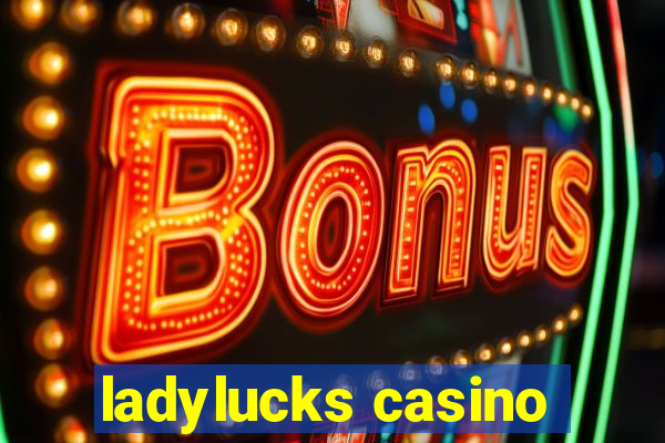 ladylucks casino