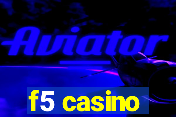 f5 casino