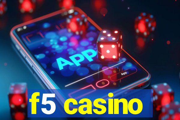 f5 casino