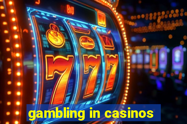 gambling in casinos