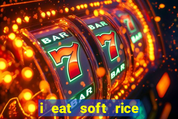 i eat soft rice in another world em português