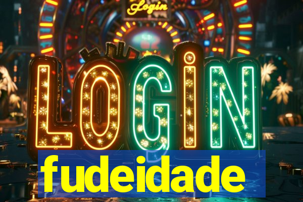 fudeidade