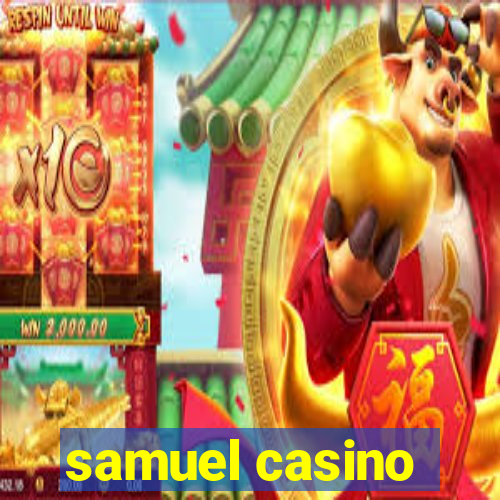 samuel casino