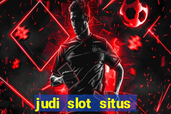 judi slot situs lapak pusat