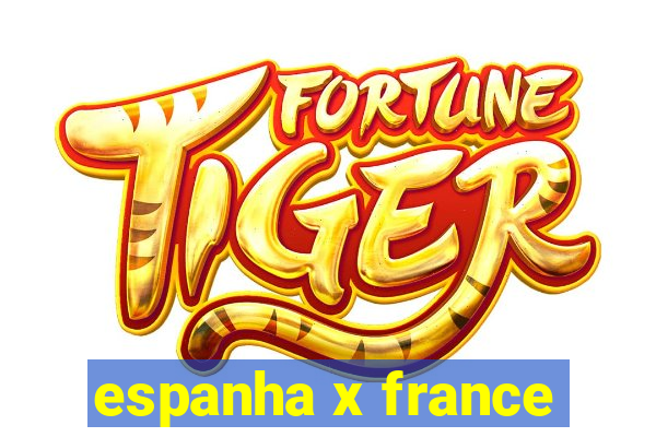 espanha x france