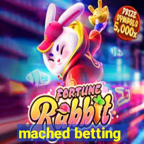 mached betting