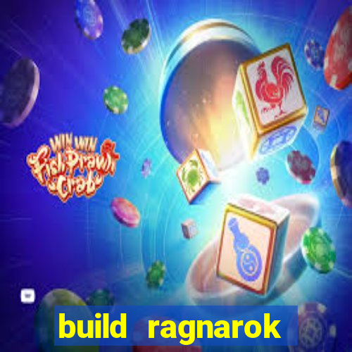 build ragnarok history reborn rag