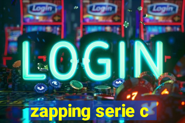 zapping serie c