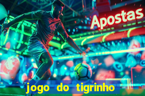 jogo do tigrinho deposito minimo 5 reais