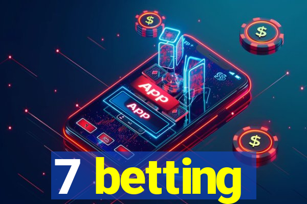 7 betting