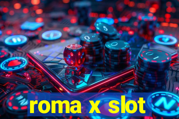 roma x slot