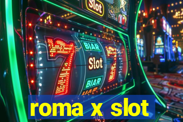 roma x slot