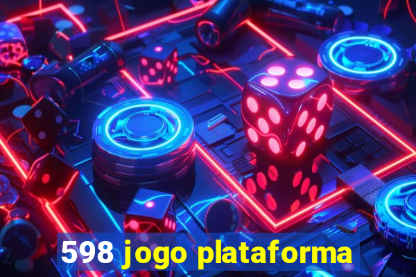 598 jogo plataforma