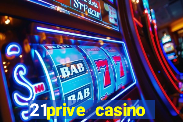 21prive casino terms and conditions