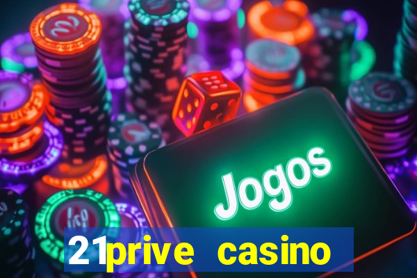 21prive casino terms and conditions