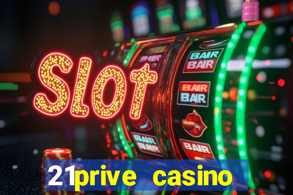 21prive casino terms and conditions