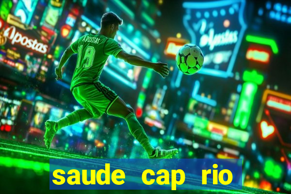 saude cap rio preto resultado