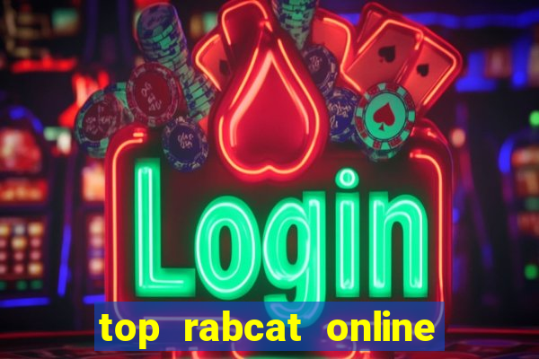 top rabcat online slot sites