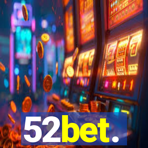 52bet.