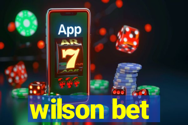 wilson bet