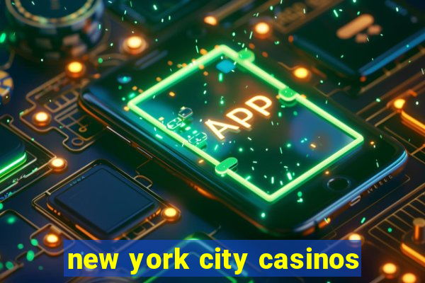 new york city casinos