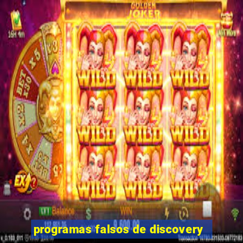 programas falsos de discovery