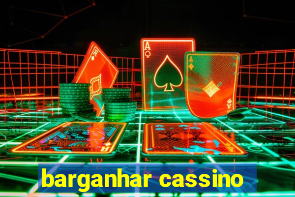 barganhar cassino