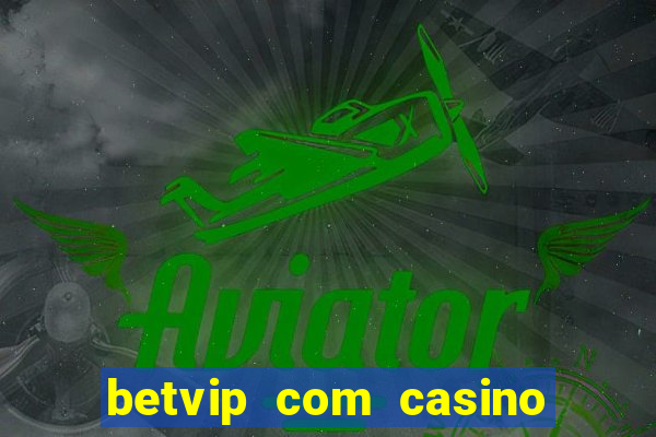 betvip com casino pgsoft fortune tiger