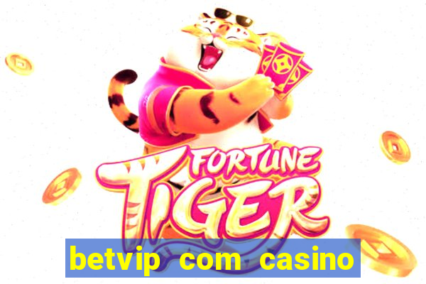 betvip com casino pgsoft fortune tiger