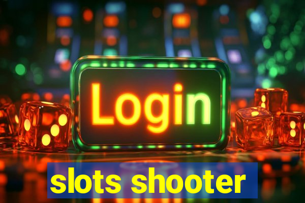 slots shooter