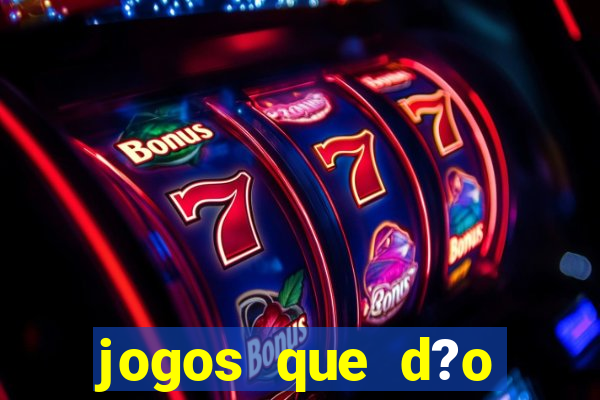 jogos que d?o dinheiro na internet