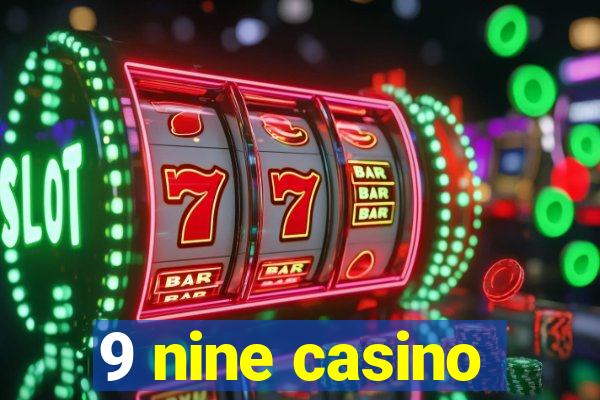 9 nine casino