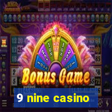 9 nine casino