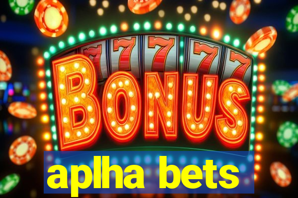 aplha bets