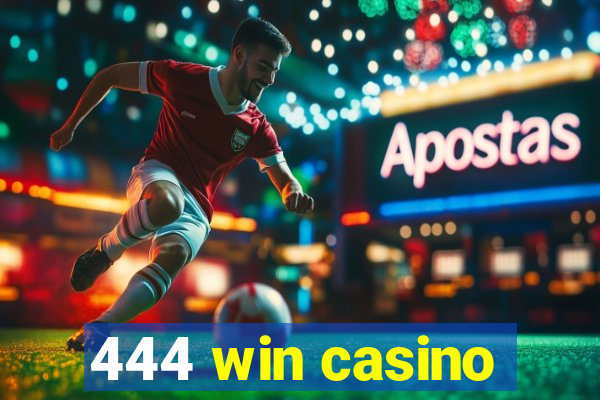 444 win casino