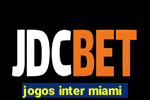 jogos inter miami