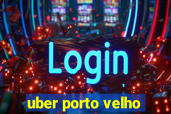 uber porto velho