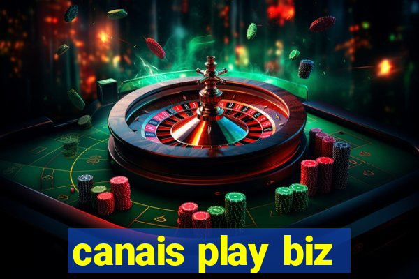 canais play biz