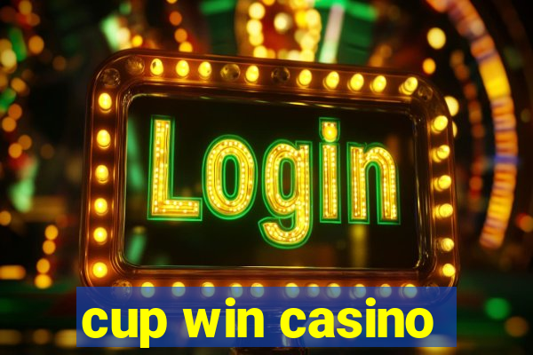 cup win casino