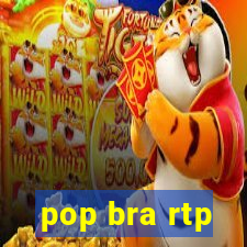 pop bra rtp