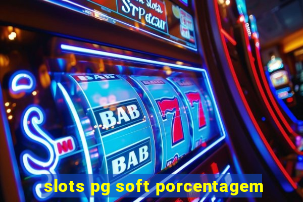 slots pg soft porcentagem