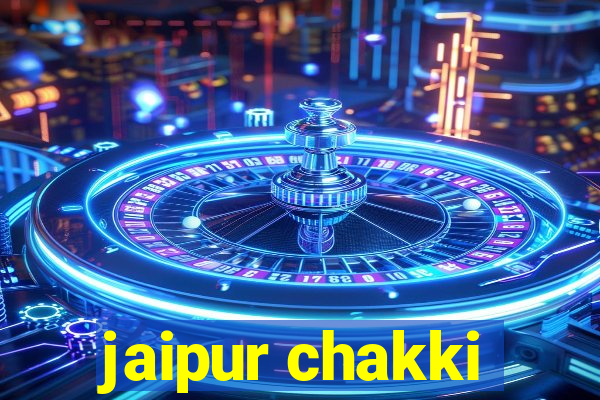 jaipur chakki