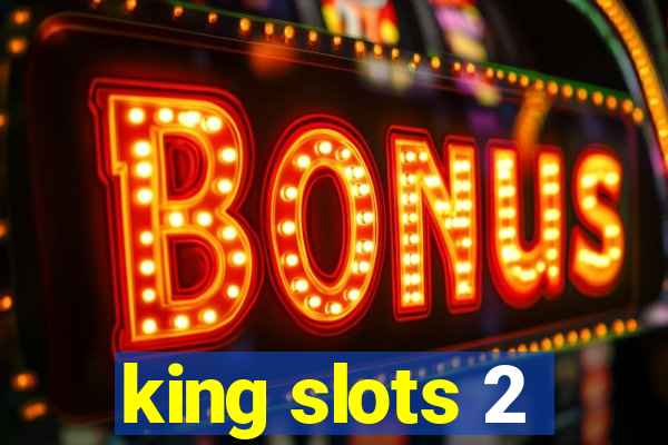 king slots 2