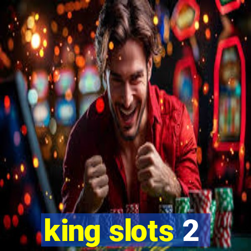 king slots 2